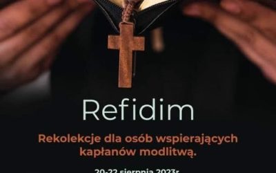 Refidim – rekolekcje dla osób wspierających kapłanów modlitwą